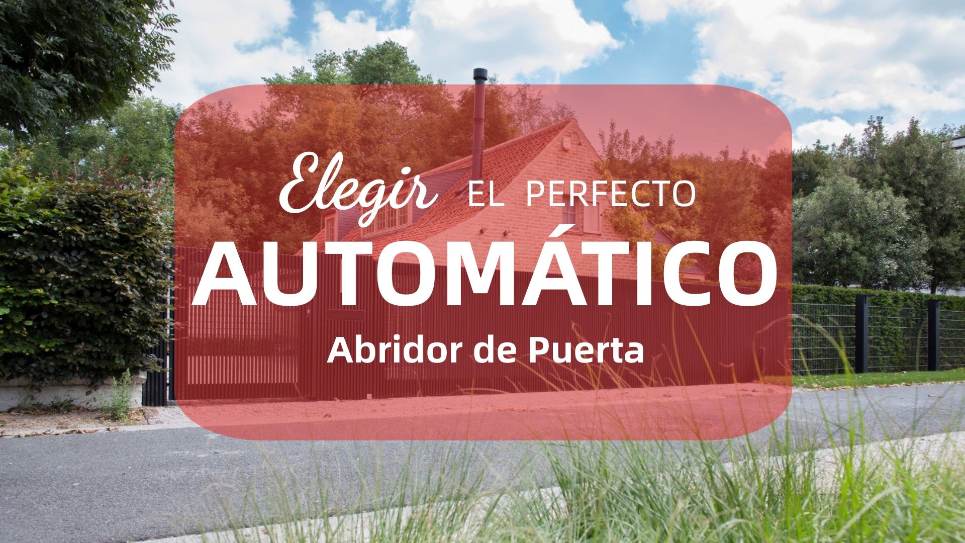 Cómo Elegir El Perfecto Abridor Automático de Puerta