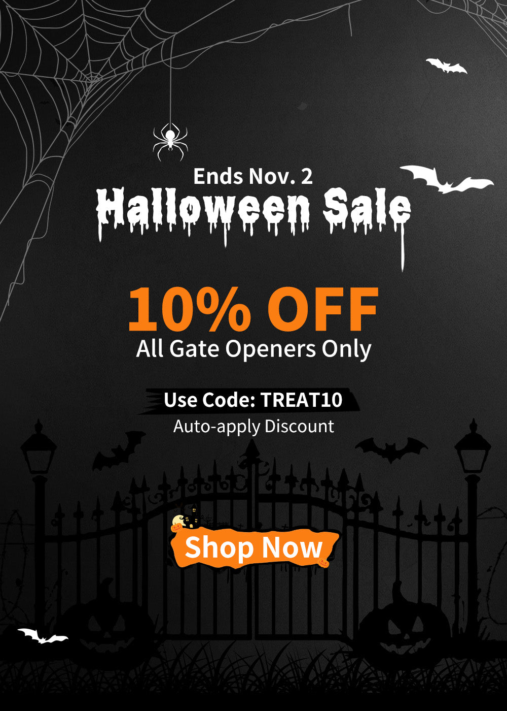 Topens 2025 Halloween Sale Banner- 10% off Automatic Swing Gate Openers and Sliding Gate Openers